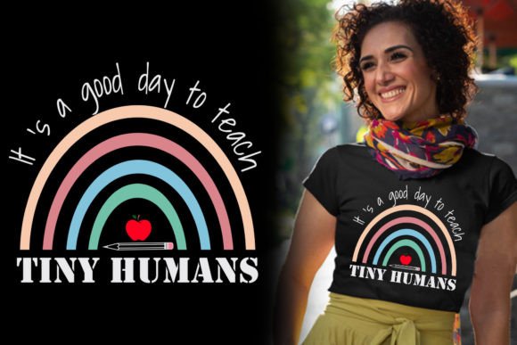 It’s a Good Day to Teach Tiny Humans Tee: A Strategic Creative Asset for Educators and Print-on-Demand Entrepreneurs