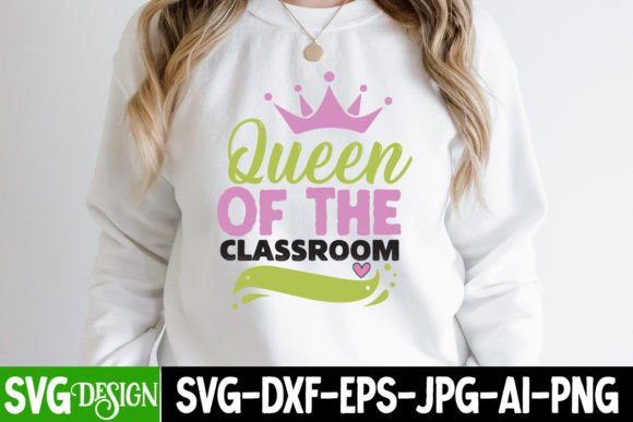 Queen of the Classroom SVG Design & Teacher SVG Bundle: A Creative Toolkit for Educators and Crafters